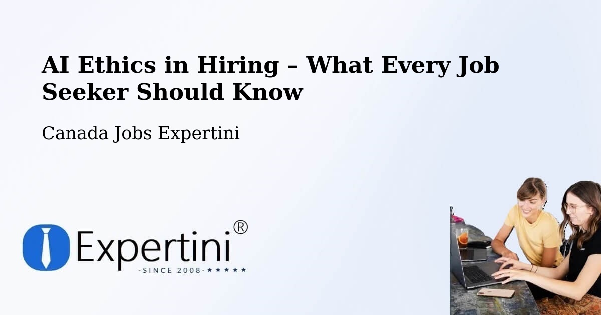 AI Ethics in Recruitment & Hiring – St. Catharines - St. Catharines, Canada Jobs Expertini